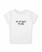 sit straight be gay (white)