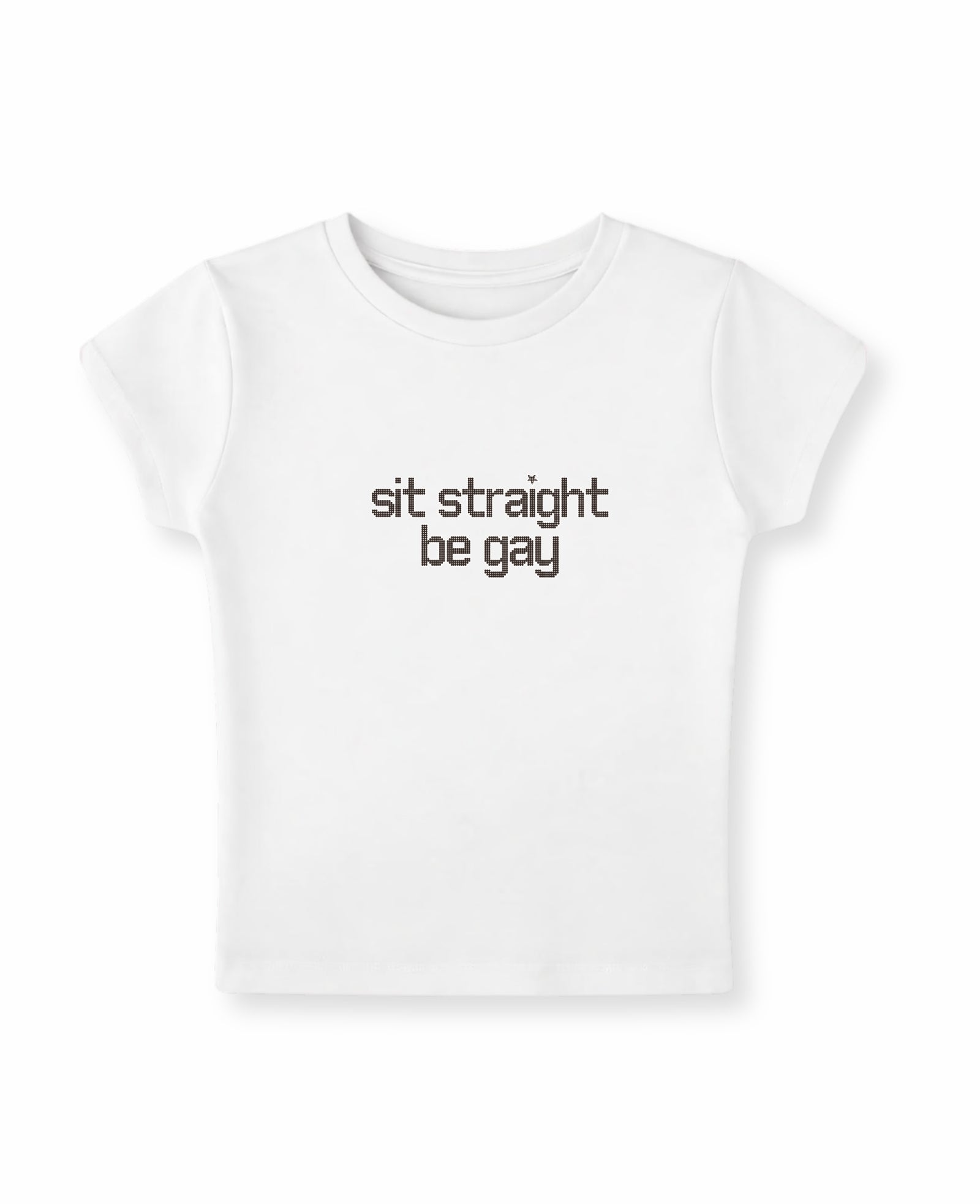 sit straight be gay (white)