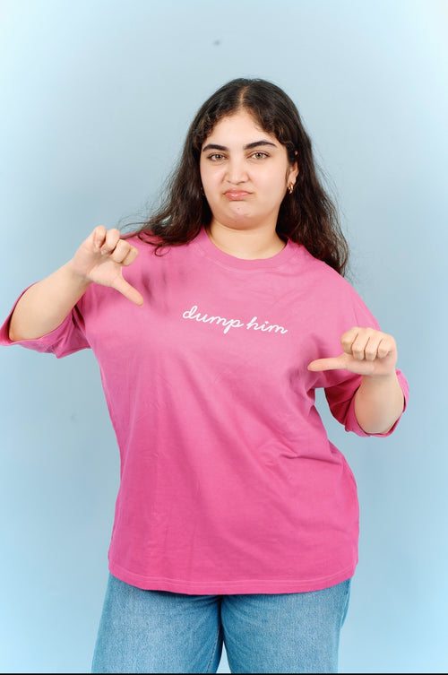 dump him pink oversized