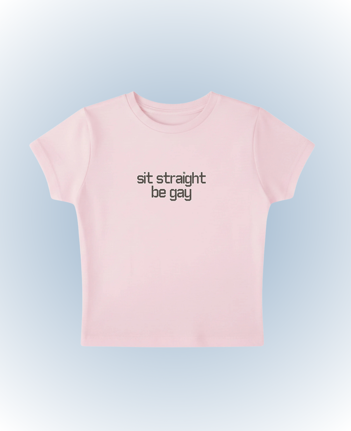 sit straight be gay (pink)