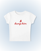 Dump Him - BOM