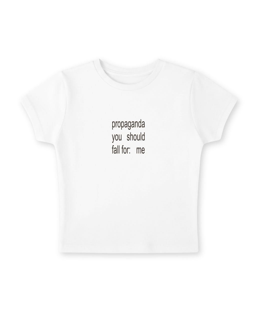 propaganda you should fall for (white)